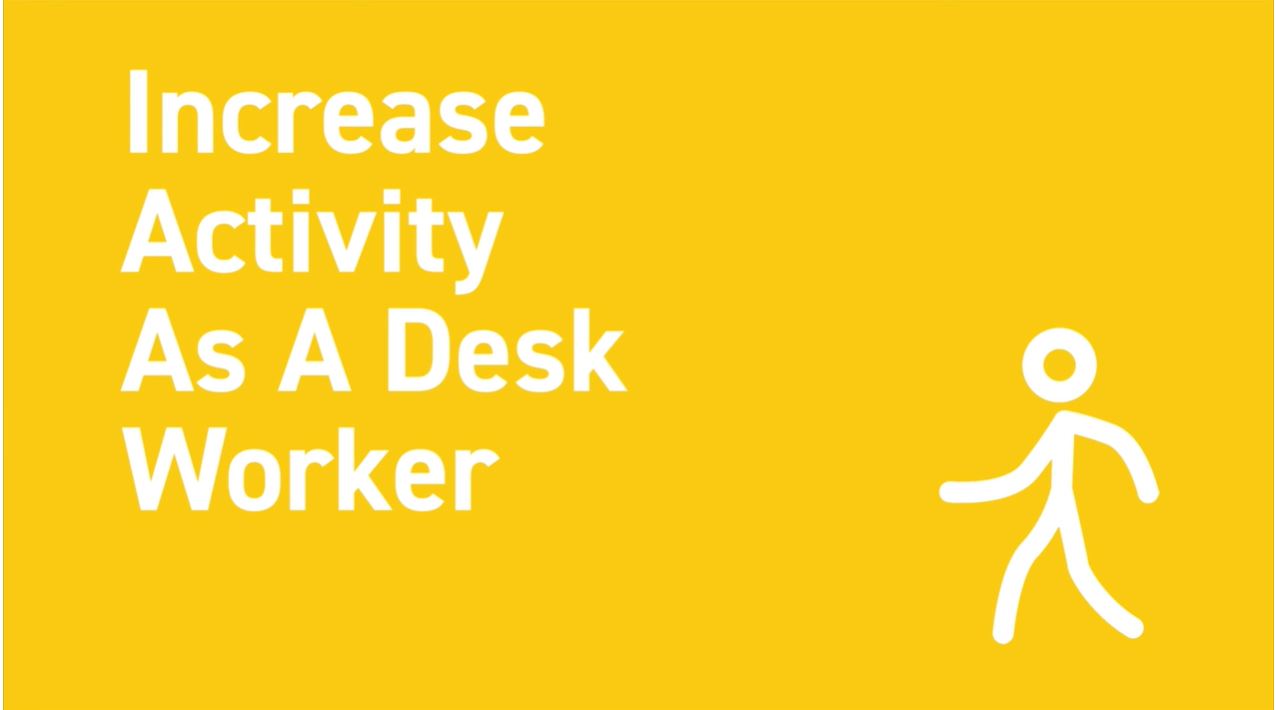 increasing activity as a desk worker